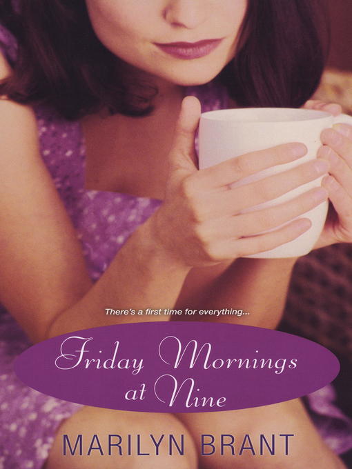 Title details for Friday Mornings at Nine by Marilyn Brant - Available